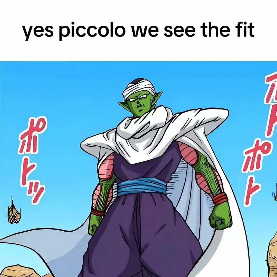 Yess piccolo we see the fit #dragonball #dragonballz #dragonballsuper #piccolo #orangepiccolo #anime #manga #animetiktok #db #dbz #dbs #supersaiyan #goku #namek #memes #dokkanbattle #viral #fyp #fypシ 