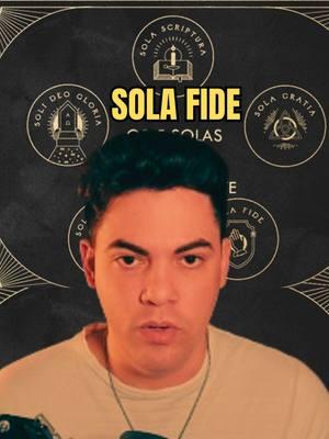 LAS 5 SOLAS DE LA REFORMA: Sola Fide. . . . . #solafide #reformaprotestante #fecristiana #cincosolas #feybiblia #historiacristiana #leniel_or #fyp #jovencristiano #cristiano #juventudcristiana 