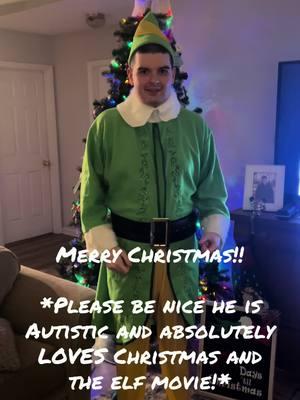 Merry Christmas! **Please be nice he is autistic and absolutely LOVES Christmas and the Elf movie!**#elf #christmas #christmasmovies #willferrell #autism #autismawareness #autismacceptance 