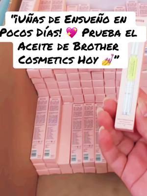 “¡Uñas de Ensueño en Pocos Días! 💖 Prueba el Aceite de Brother Cosmetics Hoy 💅”#UñasLargas #CrecimientoDeUñas #NailCare #BrotherCosmetics #UñasFuertes #BellezaNatural #CuidaTusUñas #AceiteParaUñas #RutinaDeUñas #NailGrowth #TipsDeBelleza #ManicurePerfecto #UñasHermosas #CuidadoDeManos #ProductosDeBelleza