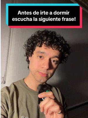 Antes de irte a dormir escucha la siguiente frase y verás como en tus sueños aparece el amor de tu vida! #reflexion #pensamientos #antesdedormir #amor #sueños #elamordetuvida #dulcessueños #lindanoche #motivacion #parati #rodrigobombardier 