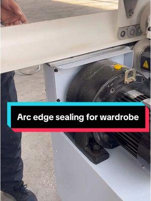 Arc edge sealing for wardrobe#edgebandingmachine #furniturefactory #edgebander #fyp #chinafactory #customizedfurniture #arcedgebandingmachine 