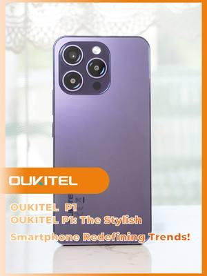 OUKITEL P1: The Stylish Smartphone Redefining Trends!#OUKITEL #eypシ #fyp #iphone17 #5150mAh #P1