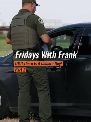 Part 2 Fridays With Frank: OMG There Is A Camera Guy!  #pinalcountysheriff #pinal #fpy #viralvideo #viraltiktok #frank #franksloup #police #squad #sheriff #foryoupage #foryou #viral #viral_video #cops #copsusa #usa #pinalcounty #fpyシ #deputy 