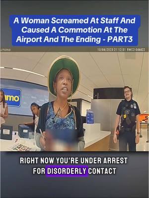 A Woman Screamed At Staff And Caused A Commotion At The Airport And The Ending - PART3 #cop #police  #policeofficer #foryou #foryoupage #bodycam #sheriff  #viral