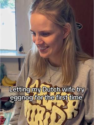 Letting my Dutch wife try Eggnog for the first time 🙈 #fy #fyp #foryoupage #foryou #dunglish #couplestiktok #thebennetts #american #dutch #couplescomedy #husbandwife #americanhusband #marriedlife #eggnog #culture #dutchwife 