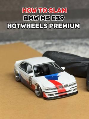 HOW TO SLAM BMW M5 E39  #hotwheels #bmw #m5