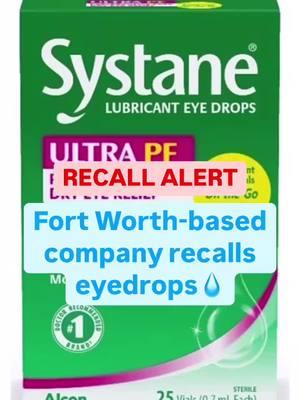 Alcon Laboratories based in Fort Worth is voluntarily recalling Systane Lubricant Eye Drops Ultra PF, Single Vials On-the-Go, 25 count amid concerns over fungal contamination, according to the company. The company says an infection could threaten vision and in very rare cases could potentially be life-threatening. #fortworth #recallalert #systane #eyedrops #ncbdfw