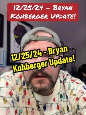 12/25/24 - Bryan Kohberger Update! #Update #News #BreakingNews #bryankohberger #kohberger #moscow #idaho #reports  