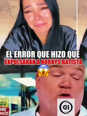 El error que hizo que expulsaran a Norkys Batista! #norkysbatista #norkysbatistacubano #norkysbatistapolemica #videodenorkysconelcubanoenusa #demanda #polemica #miami #foryou #viraltiktok #viralvideo #fyp 