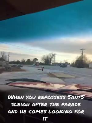 Santa needed his sleigh back #santa #fypシ゚viral🖤tiktok #viralvideo #fyp #lng #reposession 