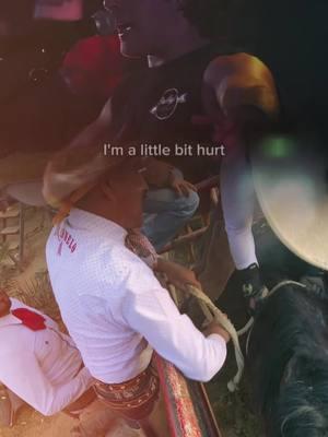 “I am a little bit hurt”😔 #CapCut #bucking #charro #yegua #lastoxicas #hurting