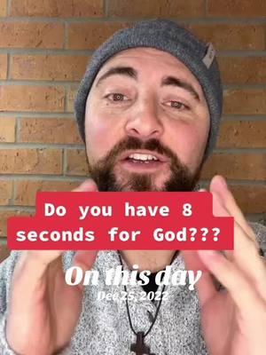 Do you have 8 seconds for God??? #fyp #you #seconds #god #becomelove #onthisday  