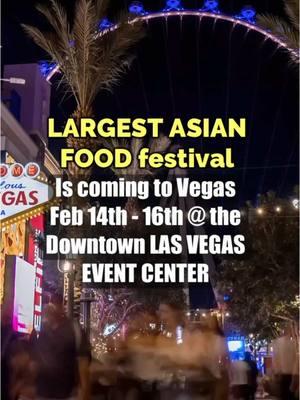 Largest ASIAN FOOD FESTIVAL is coming to LAS VEGAS FEB 14th - 16th                                  #foodcritic #asiantiktok #foodtiktok #vegastiktok #vegaslocal #lasvegasfood #lasvegasrestaurants #foodfestival #streetfood #asianfoodlover #asianfood #lasvegaslocals 