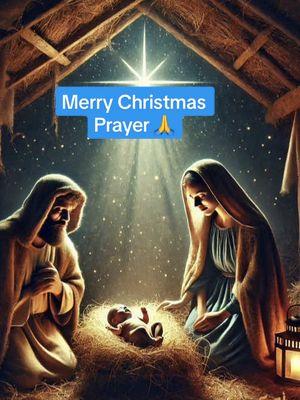 Merry Christmas Prayer 🙏#creatorsearchinsights #Prayer #Jesus #Christmas2024 #christmasprayer#MariselaFontanillas123 #Amen🙏