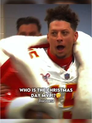 Who Is The Christmas Day MVP!?🤔 #nfl #football #fyp #fypシ #edit #hype #kansascity #chiefs #patrickmahomes #traviskelce #baltimore #ravens #lamarjackson #derrickhenry #ryansports9 