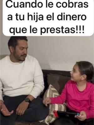 Cuándo le cobras a tu hija el dinero que le prestas #paratiiiiiiiiiiiiiiiiiiiiiiiiiiiiiii #fyp #prestardinero #padreehija #fyp #viralvideo #dinero 