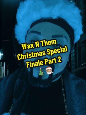 Finale Part 2 🎄 Wax & Them Christmas Special #merrychristmas #webseries #originalseries #dramaseries #foryoupage 