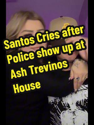 Santos is crying after the police show up at Ash Trevinos house on Christmas #ashtrevino #ashleytrevino #inmatehopper #badmomsoftiktok #ashtrevinodrama 