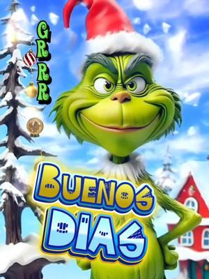 Buenos días 💚 #merxe #animation #saludos #buenosdias #diciembre #mes #navidad #paratii  #foryoupage  #pageforyou #sigueme @tita.merxe @merxe #tiktok #frases #art #picture #videoviral #animation #grinch 