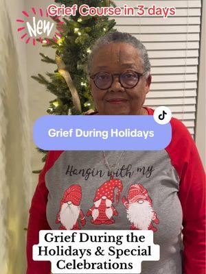 Grief During the Holidays & Special Celebrations  NEW Grief Course available in 3 days  #grief #griefjourney #griefsupport #MentalHealth #grieving #griefduringtheholidays #grieftok 