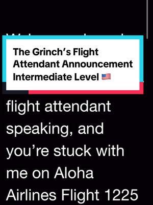 English with Mr. Andrews DUET THIS! Intermediate Level Speaking skill. The Grinch’s Flight Attendant Announcement #español #aprendeespañol #teacher #azafata #piloto #flightattendant #avion #fpy #fypシ #spanishteacher #duet #trending #azafata #piloto #comandante #capitan #anuncio #fyp #monologo #divertido #learnenglish #english #englishteacher #pilot #airplane #torredecontrol #airport #breakingnews #tv #news #newsreporter #tonguetwister