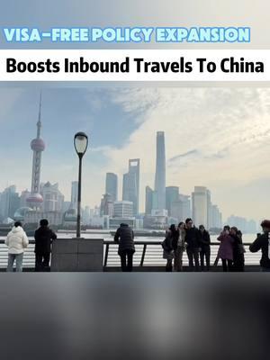 Visa-free Policy Expansion Boosts Inbound Travels to China#fyp #fypシ #china #chinatiktok #likechina #travel #visafree