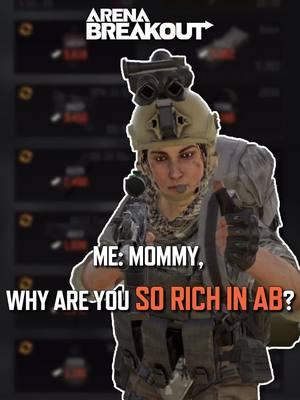 "Mommy, why you are so rich in AB?💰🤑 ” Mommy：cuz... #ArenaBreakout #SecureOps