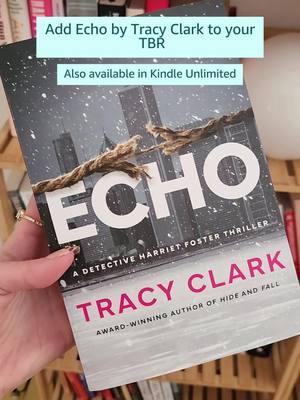 When a murder occurs that seems eerily similar to one from 30 years ago, there's only one detective for the job. Tracy Clark returns with the next read in the psychologically thrilling Detective Harriet Foster series. #AmazonPublishing #NewBooks #TBR #BookRecs #BookTok #ReadingRecs #MustRead #Echo #TracyClark #DetectiveHarrietFoster #Series #Book3 #Thriller #Crime #MuderMystery