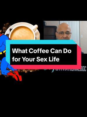 What Coffee Can Do for Your Sex Life #CoffeeBenefits #SexualHealth #EnergyBoost #HealthyLifestyle #CoffeeLovers #MaleHealth #FemaleHealth #DrAlanMandell #ImprovedCirculation #NaturalEnergy 