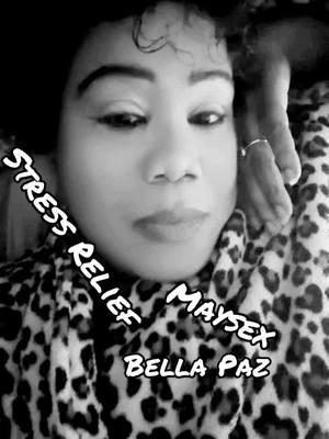 #max #stress #releif #am #maysex #bellapaz 