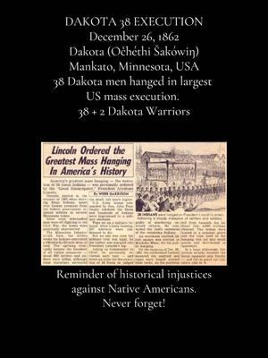 Never Forget the Dakota 38+ 2 FOR EDUCATIONAL PURPOSES ONLY #nativeamericanhistory #Dakota38 #IndigenousRights #NeverForget