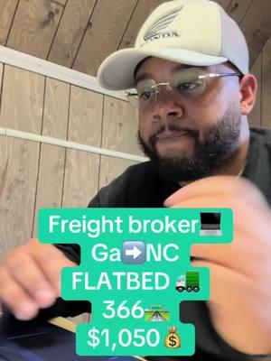 Freight broker💻 Ga➡️NC FLATBED 🚛 366🛣️ $1,050💰 #fyp #viral #entrepreneur #motivation #busniess #trucking #sprintervan #hotshottrucking #freight 