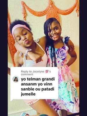 Replying to @Jocelyne 💯 yo pa jumelle#se kouz#yo ye#fypシ゚viral#yo#grandi ansanm#Love 