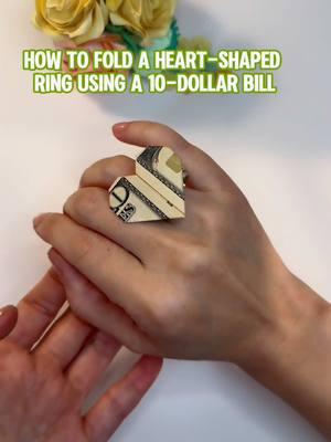 How to fold a heart-shaped ring using a 10-dollar bill#giftideas #DIY #origami #dollar #money #easytutorial #howto #handmadegifts #crafts #heart#ring 