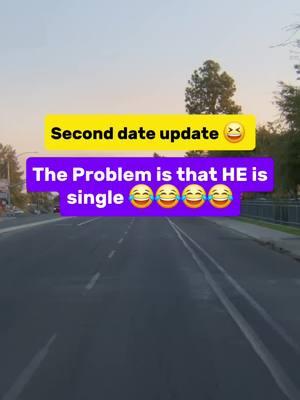 Second date update😆  The Problem is that HE is single 😆😆😆😆#secondateupdate #funnyvideo #foryourpage #pranksgonewrong #randommemes #jokester #prankcall #pranksters #Relationship