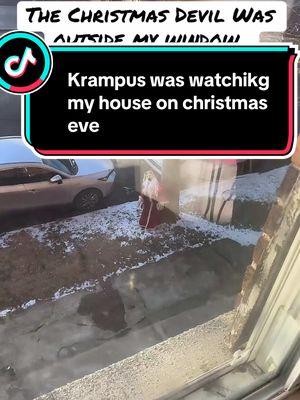 The Christmas Devil Was Outside My window #scary #krampus #horror #christmas #santa #foryouu #creepy #scarytiktoks 