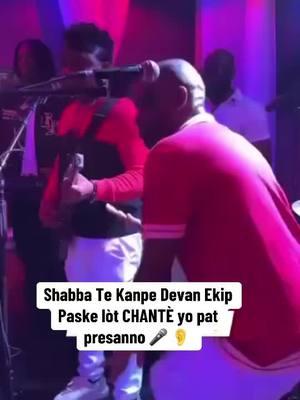 Shabba Te Kanpe Devan Ekip Paske lòt CHANTÈ yo pat presanno 🎤 👂  #didyanaliz 