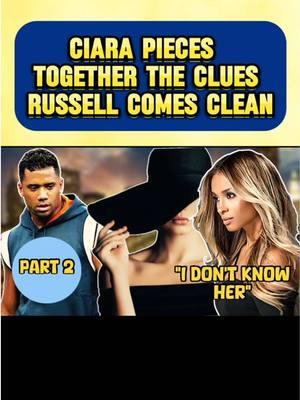 PART-2 Ciara pieces together the clues Russell Wilson comes clean #Ciara #russelwilson #relationships #backstory 