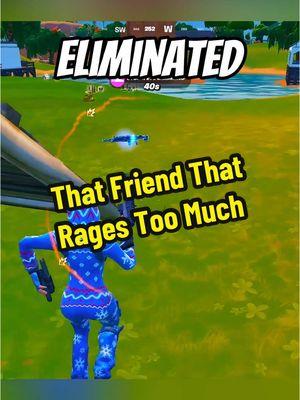 That One Friend That Be Ranging All The Time 😭😂#fortnite #fortnitefunny #relatable #thatonefriend #xmar2x 