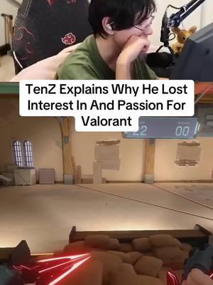 TenZ Explains Why He Lost Interest In And Passion For Valorant #fyp #Valorant #val #valorantfunny #valorantedit #vct #vctchampions 