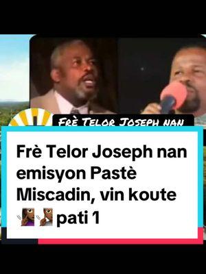 Frè Telor Joseph nan emisyon Pastè Miscadin, vin koute 🧏🏾‍♀️🧏🏾 pati 1 #telorjoseph #pasteurmuscadin #taz_gospel #haitian #haiti #haitiantiktok #levanjilhaitien #levanjil #fypシ゚viral🖤tiktok 