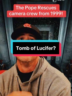 The Pope opens up a portal or door to the tomb of Lucifer or St Peter and rescues a camera crew that’s been in the tomb since 1999 or had just entered right before. It’s a whole thing. #conspiracy 