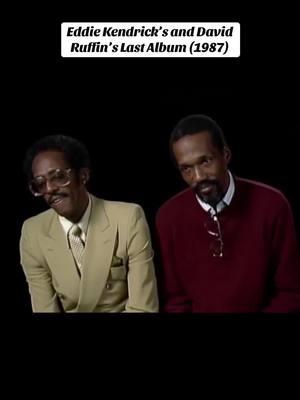 Have you heard Eddie Kendricks’ and David Ruffin’s last album? #eddiekendricks #davidruffin #thetemptations #80smusic #1980sthrowback #80sthrowback #rnb #CapCut #creatorsearchinsights #fyp