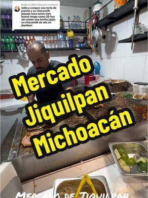 Replying to @Silvia Reyes #jiquilpan #michoacan #mercado #comida #streetfood #fyp #parati #mexico #mexicocheck 