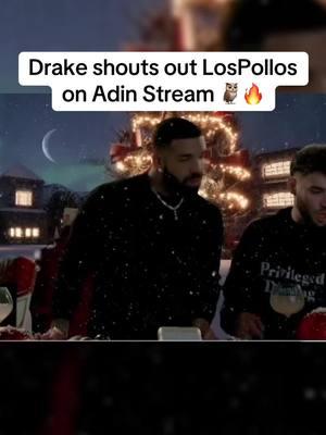 Drake shouts out LosPollos on Adin Stream 🦉🔥 #lospollostv #adinross #drake #streamer #trending #fyp 