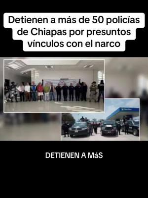 Detienen a más de 50 policías de Chiapas por presuntos vínculos con el narco #policiaschiapas #policiasmexico 