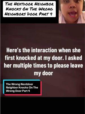 The Nextdoor Neighbor Knocks On The Wrong Neighbors Door Part 4 😳 PS: This Isn’t Me In This Video This Story Is Wild  fyp #fypシ #fypシ゚viral #foryoupage #for #f #fupシ #foru #fup #fypage #foryoupageofficiall #foryoupage❤️❤️ #viralvideo #viral_video #explore #storytime #explorepage 