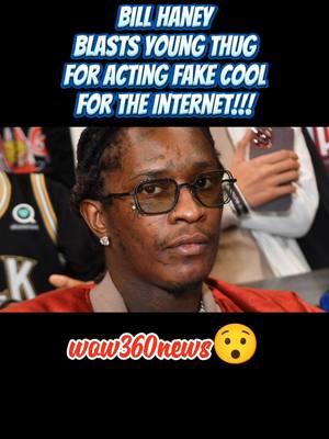 Bill Haney Reacts To Young Thug & Devin Haney's BM Situation😯 #devinhaney #youngthug #billhaney #wow360news 