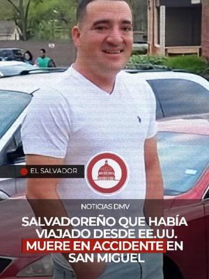 🔴 𝗘𝗟 𝗦𝗔𝗟𝗩𝗔𝗗𝗢𝗥 | Salvadoreño que había viajado desde EE.UU. muere en accidente en  San Miguel #noticiasdmv #franklincañas #arnoldoramoscastillo #salvadoreño #elsalvador #sanmiguel #accidente